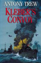 Couverture du livre « Kleber's Convoy » de Trew Antony aux éditions Hale Robert Digital