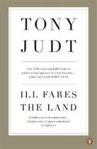 Couverture du livre « ILL FARES THE LAND » de Tony Judt aux éditions Penguin Books Uk