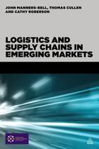 Couverture du livre « Logistics and Supply Chains in Emerging Markets » de Manners-Bell John aux éditions Kogan Page Digital