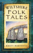 Couverture du livre « Wiltshire Folk Tales » de Hartsiotis Kirsty aux éditions History Press Digital