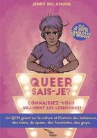 Couverture du livre « Queer sais-je ? version lesbienne - connaissez-vous bien la culture lesbienne, trans, queer, gay...? » de Jeremy Patinier aux éditions Lulu