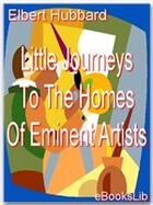 Couverture du livre « Little Journeys To The Homes Of Eminent Artists » de Elbert Hubbard aux éditions Ebookslib