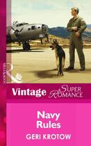 Couverture du livre « Navy Rules (Mills & Boon Vintage Superromance) (Whidbey Island - Book » de Krotow Geri aux éditions Mills & Boon Series