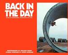 Couverture du livre « Back in the day ; the rise of skateboarding : photographs 1975-1980 » de William Sharp et Ozzie Ausban aux éditions Gingko Press