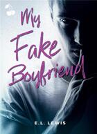 Couverture du livre « My Fake Boyfriend » de E.L. Lewis aux éditions Cherry Publishiing