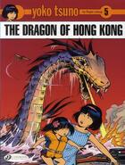Couverture du livre « Yoko Tsuno t.5 ; the dragon of Hong Kong » de Leloup Roger aux éditions Cinebook