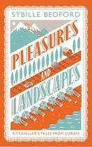 Couverture du livre « Pleasures and Landscapes » de Sybille Bedford aux éditions Daunt Books