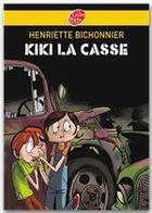 Couverture du livre « Kiki la casse » de Bichonnier-H aux éditions Livre De Poche Jeunesse