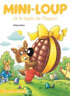 Couverture du livre « Mini-Loup et le lapin de Pâques » de Philippe Matter aux éditions Hachette Enfants