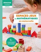 Couverture du livre « Espaces-jeux et mathématiques en maternelle » de Anne Drapeau-Gres et Audrey Abrard et Christelle Sinnah-Huet aux éditions Hachette Education