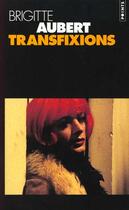 Couverture du livre « Transfixions » de Brigitte Aubert aux éditions Points