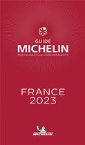 Couverture du livre « Guide michelin france 2023 » de Collectif Michelin aux éditions Michelin