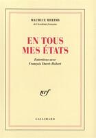 Couverture du livre « En tous mes etats - entretiens avec francois duret-robert » de Maurice Rheims aux éditions Gallimard