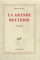Couverture du livre « La grande beuverie » de Rene Daumal aux éditions Gallimard