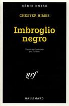 Couverture du livre « Imbroglio negro » de Chester Himes aux éditions Gallimard