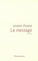 Couverture du livre « Le message » de Andree Chedid aux éditions Flammarion