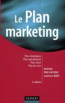 Couverture du livre « Le plan marketing (2e édition) » de Nathalie Van Laethem et Laurence Body aux éditions Dunod