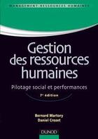 Couverture du livre « Gestion des ressources humaines ; pilotage social et performances (7e édition) » de Bernard Martory et Daniel Crozet aux éditions Dunod