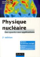 Couverture du livre « Physique nucléaire ; des quarks aux applications ; cours et exercices corrigés (2e édition) » de Christian Ngo et Claude Le Sech aux éditions Dunod