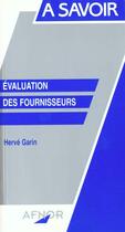 Couverture du livre « Evaluation Des Fournisseurs » de Garin aux éditions Afnor