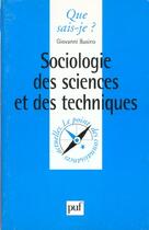 Couverture du livre « Sociologie des sciences & des techn. qsj 3375 » de Busino G. aux éditions Que Sais-je ?