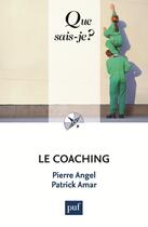 Couverture du livre « Le coaching (6e édition) » de Pierre Angel et Patrick Amar aux éditions Que Sais-je ?