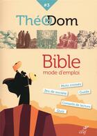 Couverture du livre « Théodom Tome 3 ; Bible, mode d'emploi » de Pierre De Marolles aux éditions Cerf