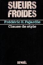 Couverture du livre « Clause de style - roman noir » de Frederic-H. Fajardie aux éditions Denoel