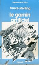 Couverture du livre « Le gamin artificiel » de Bruce Sterling aux éditions Denoel