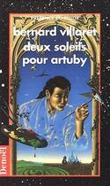 Couverture du livre « Deux soleils pour artuby » de Villaret Bernard aux éditions Denoel