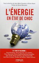 Couverture du livre « L'énergie en état de choc » de Jean-Marie Chevalier et Olivier Pastre aux éditions Eyrolles