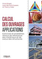 Couverture du livre « Calcul des ouvrages ; applications » de Bernard Husson et Thierry Vidal et Erick Ringot aux éditions Eyrolles