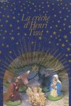 Couverture du livre « La creche d'henri tisot » de  aux éditions Jubile
