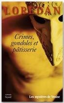 Couverture du livre « Crimes, gondoles et pâtisseries » de Loredan aux éditions Fayard