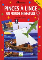 Couverture du livre « Pinces a linge - un monde miniature » de Denis Cauquetoux aux éditions Fleurus