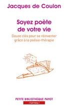Couverture du livre « Soyez poète de votre vie » de Jacques De Coulon aux éditions Payot