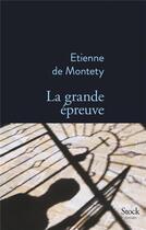 Couverture du livre « La grande épreuve » de Etienne De Montety aux éditions Stock