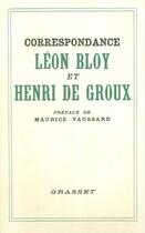 Couverture du livre « Correspondance Léon Bloy et Henri de Groux » de Leon Bloy et Henri De Groux aux éditions Grasset Et Fasquelle