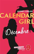 Couverture du livre « Calendar girl Tome 12 : décembre » de Audrey Carlan aux éditions Le Livre De Poche