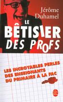 Couverture du livre « Le betisier des profs » de Duhamel-J aux éditions Le Livre De Poche