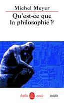 Couverture du livre « Qu'est-ce que la philosophie ? » de Michel Meyer aux éditions Le Livre De Poche