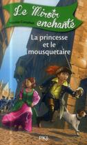 Couverture du livre « Le miroir enchanté t.5 ; la princesse et le mousquetaire » de Nicolas Campbell aux éditions Pocket Jeunesse