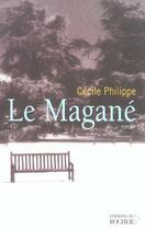 Couverture du livre « Le magane » de Cecile Philippe aux éditions Rocher