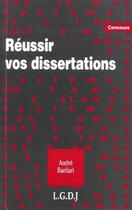 Couverture du livre « Réussir vos dissertations » de Andre Barilari aux éditions Lgdj