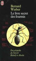 Couverture du livre « Le livre secret des fourmis » de Bernard Werber aux éditions J'ai Lu