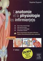 Couverture du livre « L'anatomie et la physiologie pour les infirmiers (2e édition) » de Sophie Dupont aux éditions Elsevier-masson
