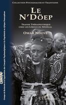 Couverture du livre « Le N'döep ; transe thérapeutique chez les lébous du Sénégal » de Omar Ndoye aux éditions L'harmattan