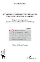 Couverture du livre « Dynamique normative du français en usage en Suisse romande ; enquête sociolinguistique » de Alexei Prikhodkine aux éditions Editions L'harmattan