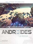 Couverture du livre « Androïdes Tome 6 : les déserteurs » de Christophe Bec et Erion Campanella Ardisha aux éditions Soleil