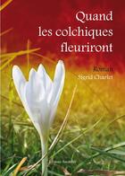 Couverture du livre « Quand Les Colchiques Fleuriront » de Charlet aux éditions Amalthee